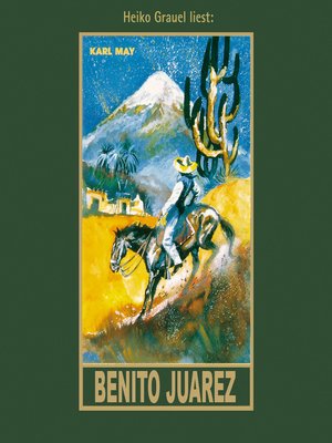 cover image of Benito Juarez--Karl Mays Gesammelte Werke, Band 53